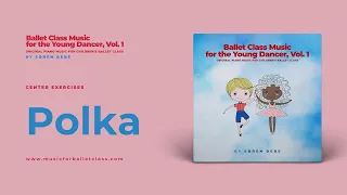 Polka - Ballet Class Music for Kids!