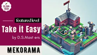 Mekorama - Take it Easy by D.S.Mast ers, Featured Level, Dilava Tech