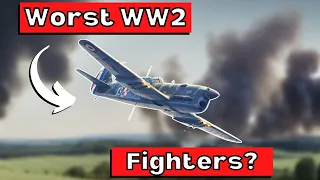 Were These Three Of The Worst WW2 Fighters?