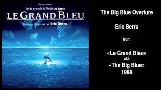 Eric Serra - The Big Blue Overture (From "The Big Blue" Soundtrack)