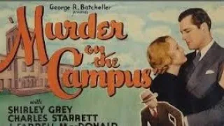 1933: Murder On The Campus (Shirley Grey, Charles Starrett & Ruth Hall)