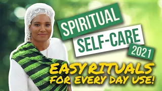 Spiritual Self-Care Rituals 2021 | Easy Daily Rituals for Self-Care | Yeyeo Botanica