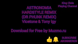 ASTRONOMIA HARDSTYLE REMIX (DR PHUNK REMIX) Vicetone & Tony lgy.!(COFFIN DANCE MEME REMIX)