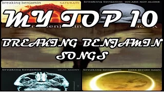 My Top 10 Breaking Benjamin Songs (Re-Upload)