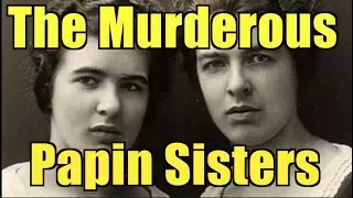 The Papin Sisters: A Crime that Horrified France