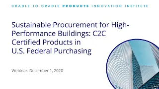 Sustainable Procurement for High-Performance Buildings: C2C Certified in U.S. Federal Purchasing