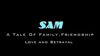 FIRST Official Teaser Of Upcoming Short Movie " SAM"