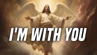 Powerful Jesus message today | I'm with you | Jesus massage | Christian motivational quotes