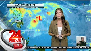 Magpapaulan ang LPA at localized thunderstorms sa ilang lugar sa bansa — PAGASA | 24 Oras