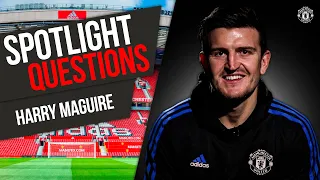 One Thing We Don't Know About You... 👀 | Harry Maguire | Spotlight Questions 💬