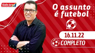 ASSUNTO É FUTEBOL  | Rádio Jornal | 16/11/2022