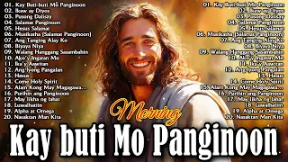 MORNING KAY BUTI-BUTI MO PANGINOON LYRICS 🙏 TAGALOG CHRISTIAN WORSHIP SONGS 2024 FOR PRAISE MORNING