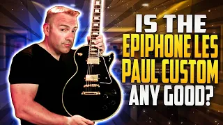 Is The Epiphone Les Paul Custom Any Good?