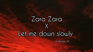 Zara Zara x Let me down slowly(lyrics)❤️‍🩹|JalRaj|#zarazara #lyricsvideo #musiclove #letmedownslowly