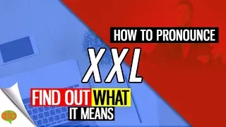 XXL  -  What is the meaning of XXL?