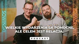 Wspólnoty! chcecie widzieć cuda? Wychodźcie na zewnątrz! | PODCAST SOWIŃSKI X JAKIMOWICZ