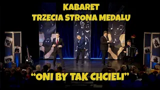 Oni by tak chcieli - Kabaret Trzecia Strona Medalu (Parodia Ronnie Ferrari - ONA BY TAK CHCIAŁA )