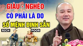 GIÀU NGHÈO CÓ PHẢI DO SỐ MỆNH ĐÃ ĐỊNH SẴN - BÀI GIẢNG SIÊU HAY | Thầy Thích Pháp Hòa