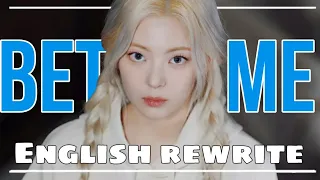 Bet on me Itzy||english rewrite