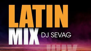 DJ SEVAG - Latin Dance Mix