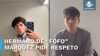 Hermano de “Fofo” Márquez dice que su familia recibe amenazas y odio