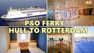 FERRY HULL TO ROTTERDAM - P&O PRIDE OF HULL 4K