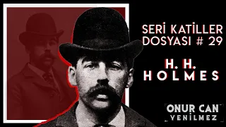 H. H. HOLMES I Seri Katiller Dosyası 29. Bölüm