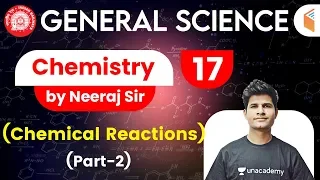 9:30 AM - Railway General Science l GS Chemistry by Neeraj Sir | Chemical Reactions (Part-2)