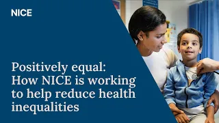 Positively equal: How NICE is working to reduce health inequalities virtual event