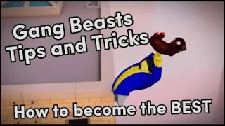 Gang Beasts Tips and Tricks 2023