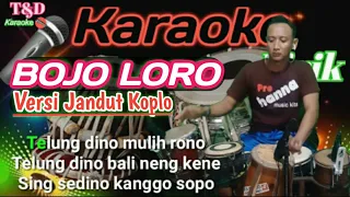 " BOJO LORO " Karaoke Rasa Orkes Versi Koplo Jandut | COVER KENDANG