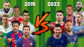 2015 vs 2022💪(Messi-Ronaldo-Neymar-Mbappe-Dybala-Suarez)