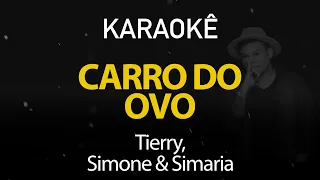 Carro Do Ovo - Simone e Simaria, Tierry (Karaokê Version)