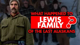 What happened to the Lewis family on The Last Alaskans?