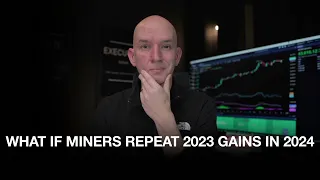 What If Miners Repeat 2023 Gains In 2024? Where Could the Stock Price Of Each Miner Be Then!