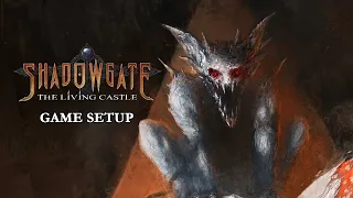 Shadowgate, The Living Castle Game Setup