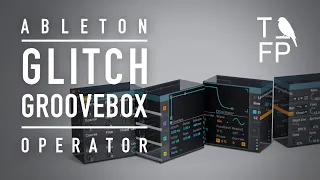 How to use the Ableton Operator experimental 4 voice Groovebox