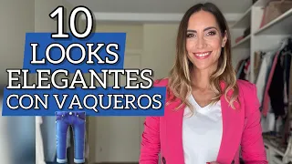 10 LOOKS ELEGANTES 🤩 con VAQUEROS 👖 | Ideas para vestir con jeans