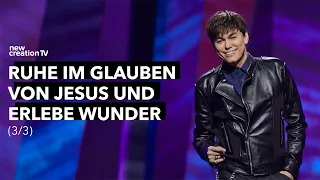 Ruhe im Glauben von Jesus und erlebe Wunder 3/3 I Joseph Prince I New Creation TV Deutsch