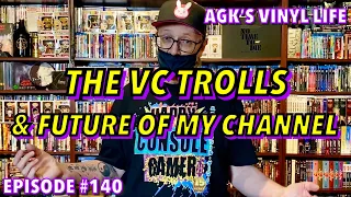 The VC Trolls (A Cesspool Of Hate) & The Future Of My Channel : Vinyl Community