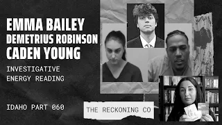 144: EMMA BAILEY & DEMETRIUS ROBINSON --- Connected to Idaho 4? Energy Reading --- Series Part 60