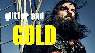 Glitter and Gold | Black Sails