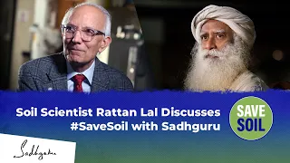 Soil Scientist Dr. Rattan Lal Discusses #SaveSoil with Sadhguru