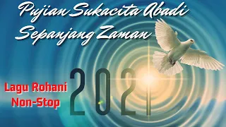 Pujian Sukacita Abadi Sepanjang Zaman || Lagu Rohani Nonstop 2021