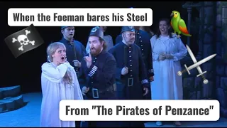 "When the Foeman Bares his Steel" from "The Pirates of Penzance"