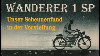 Wanderer 1 SP -  Unser Scheunenfund in der Vorstellung