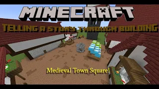 Building a Town Square! Telling a Story Through Your Builds - Medieval Theme