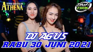 DJ AGUS TERBARU RABU 30 JULI 2021 FULL BASS || ATHENA BANJARMASIN