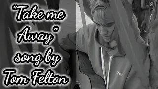 "Take me away" - Tom Felton song - Feltbeats