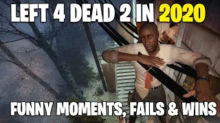 Left 4 dead 2 in 2020 - Funny Moments, Fails & Wins